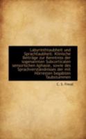 Labyrinthtaubheit Und Sprachtaubheit: Klinische Beitr GE Zur Kenntniss Der Sogenannten Subcorticalen 1113014628 Book Cover