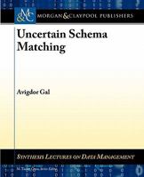 Uncertain Schema Matching 1608454339 Book Cover