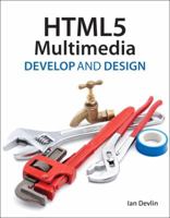 HTML5 Multimedia: Develop and Design 0321793935 Book Cover