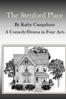 The Stenford Place: A Drama/Comedy in Four Acts 1502373106 Book Cover