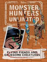 Flying Fiends and Gruesome Creatures 084317028X Book Cover