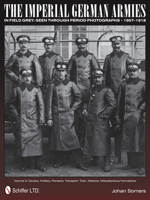 The Imperial German Armies in Field Grey Seen Through Period Photographs • 1907-1918: Volume 3: Cavalry, Artillery, Pioneers, Transport, Train, Medical, Miscellaneous Formations 0764345850 Book Cover
