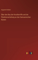 �ber den Bau der Korallenriffe und die Planktonverteilung an den Samoanischen K�sten 3368497286 Book Cover