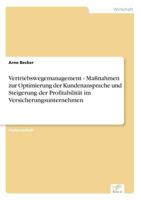 Vertriebswegemanagement - Massnahmen Zur Optimierung Der Kundenansprache Und Steigerung Der Profitabilitat Im Versicherungsunternehmen 3838675797 Book Cover