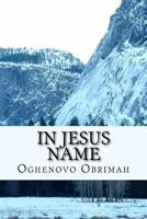 In Jesus Name 153351190X Book Cover