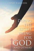 Doing the Right Thing for God and Others 1098035429 Book Cover