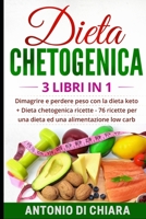 Dieta chetogenica: 3 libri in 1 Dimagrire e perdere peso con la dieta keto + 76 ricette per una dieta ed una alimentazione low carb 169189298X Book Cover