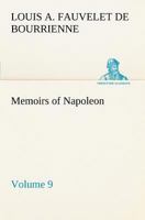 The Memoirs of Napoleon 1797 - Volume IX 1511716312 Book Cover