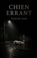 Chien Errant (French Edition) B0FHKYXF75 Book Cover