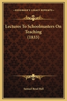 Lectures To Schoolmasters On Teaching 1437064523 Book Cover