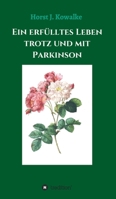 Ein erfülltes Leben mit und trotz Parkinson: Liebe Erinnerungen an meine davon betroffene Frau 3347203887 Book Cover