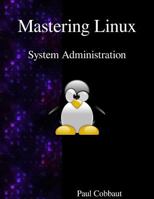 Mastering Linux - System Administration 9888406175 Book Cover
