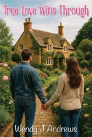 True Love Wins Through 1835386393 Book Cover