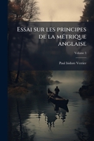 Essai sur les principes de la métrique anglaise Volume 3 1175143030 Book Cover