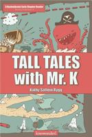 Tall Tales with Mr. K (a DyslexiAssist Reader) 1542743222 Book Cover