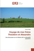 Voyage de mes frères Theodore et Alexandre: Une discussion sur la théorie de la rationalité paysanne 6139573254 Book Cover