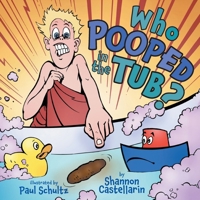 Who Pooped in the Tub? 1038334543 Book Cover
