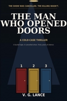 The Man Who Opened Doors: A Cold-Case Thriller B0H2L7NDG1 Book Cover