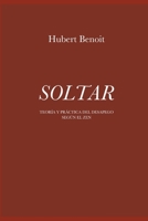 Soltar: Teoría y práctica del desapego según el zen B0GM7BWH9N Book Cover