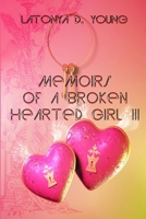 Memoirs of a Broken Hearted Girl III 1329146174 Book Cover