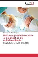 Factores Predictivos Para El Diagnostico de Coledocolitiasis 3847364863 Book Cover