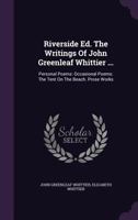 The Writings: Personal Poems: Occasional Poems: The Tent On The Beach. Prose Works 1275463878 Book Cover