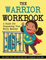 The Warrior Workbook: A Guide for Conquering Your Worry Monster 1935067443 Book Cover