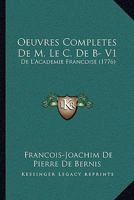 Oeuvres Completes De M. Le C. De B- V1: De L'Academie Francoise (1776) 116593504X Book Cover