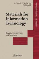 Materials for Information Technology: Devices, Interconnects and Packaging (Engineering Materials and Processes) 1849969671 Book Cover