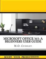 Microsoft Office 365: A Beginners User Guide 1535098783 Book Cover