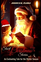 Short Christmas Stories: An Enchanting Tale for the Winter Season B0CNY52SY1 Book Cover