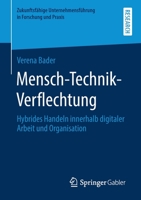 Mensch-Technik-Verflechtung : Hybrides Handeln Innerhalb Digitaler Arbeit und Organisation 3658316683 Book Cover
