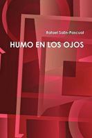 Humo En Los Ojos 0557117682 Book Cover