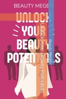 Unlock Your Beauty Potentials B0CGKYKLRR Book Cover