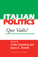 Italian Politics: Quo Vadis? 1845451376 Book Cover