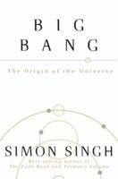 Big Bang: The Most Important Scientific Discovery of All Time and Why You Need to Know About It