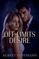 Off-Limits Desire B0DXZCK8C9 Book Cover