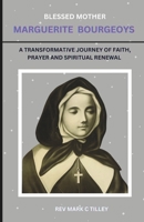 NOVENA TO BLESSED MOTHER MARGUUERITE BOURGEOYS: A TRANSFORMATIVE JOURNEY OF FAITH, PRAYER AND SPIRITUAL RENEWAL B0DS5BWBJ3 Book Cover