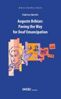 Auguste Bébian: Paving the Way for Deaf Emancipation 2366161026 Book Cover