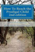 How To Reach the Prodigal Child 2nd edition 1466369302 Book Cover