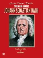 Johann Sebastian Bach (Great Piano Works the Mini Series) 0769257135 Book Cover
