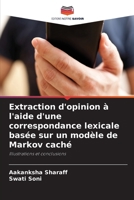 Extraction d'opinion à l'aide d'une correspondance lexicale basée sur un modèle de Markov caché (French Edition) 6207963539 Book Cover
