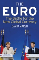 The Euro: The Politics of the New Global Currency 0300176740 Book Cover