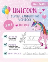 Unicorn Cursive Handwriting Workbook for Kids: Cursive Handwriting Practice Book for Kids Grade 1-5 3 in 1 Learning Cursive Handwriting Workbook for Girls with Over 100 Pages to Practice Letters, Word B08LJPHM7S Book Cover