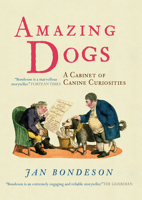 Amazing Dogs: A Cabinet of Canine Curiosities 0801450179 Book Cover