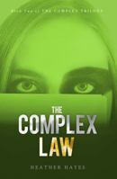 The Complex Law : Book Two of the Complex Trilogy 1945597070 Book Cover