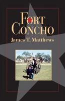 Fort Concho: A History And a Guide (Fred Rider Cotten Popular History) 087611205X Book Cover