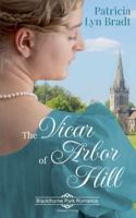 The Vicar of Arbor Hill (Blackthorne Park Romance) B0G3MDVTCD Book Cover