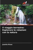 Il viaggio terrestre: Esplorare le relazioni con la natura 6207288173 Book Cover