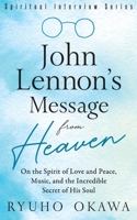 John Lennon's Message from Heaven B0B2WDPBF3 Book Cover